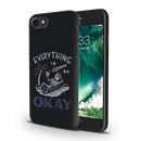 Everyting is okay Printed Slim Cases and Cover for iPhone 7