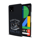 Everyting is okay Printed Slim Cases and Cover for Pixel 4 XL