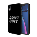 Don't quit Printed Slim Cases and Cover for iPhone XR