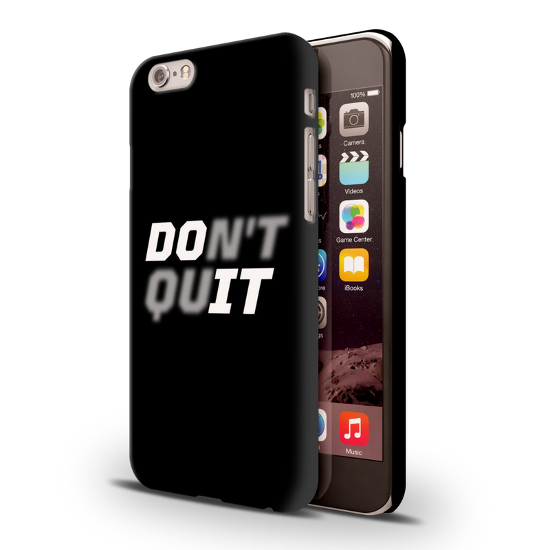 Don't quit Printed Slim Cases and Cover for iPhone 6