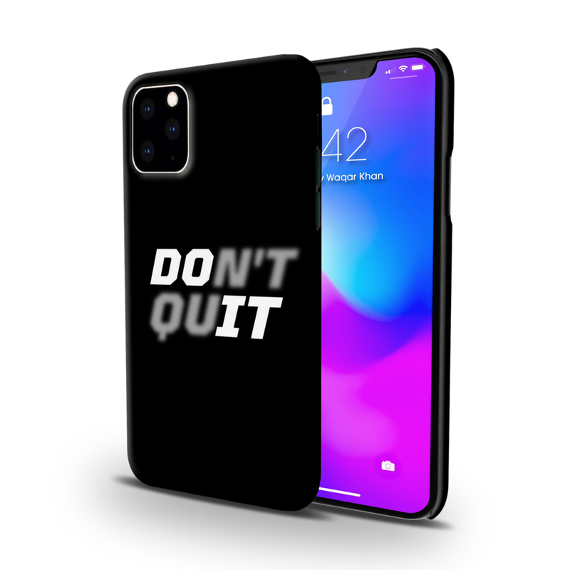 Don't quit Printed Slim Cases and Cover for iPhone 11 Pro Max