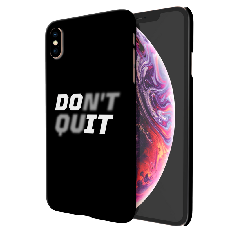 Don't quit Printed Slim Cases and Cover for iPhone XS Max