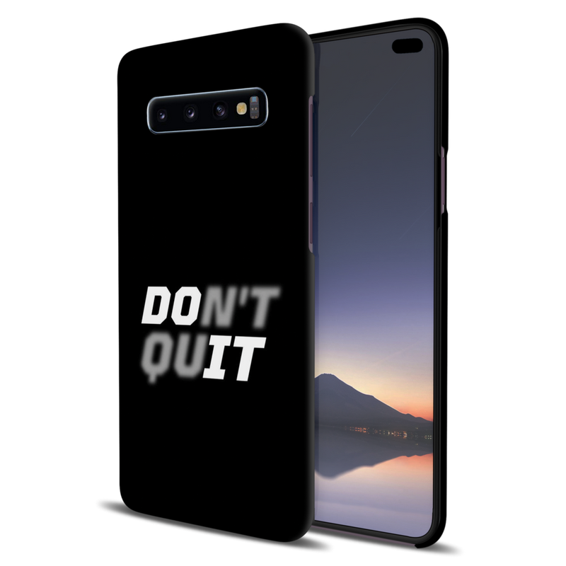 Don't quit Printed Slim Cases and Cover for Galaxy S10