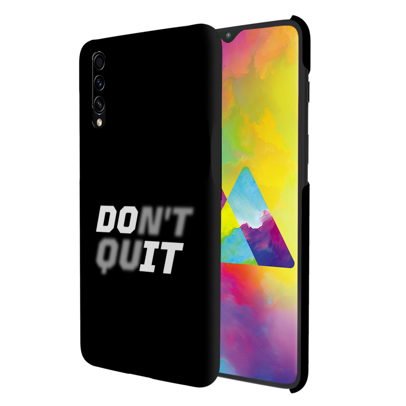 Don't quit Printed Slim Cases and Cover for Galaxy A70