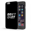 Don't quit Printed Slim Cases and Cover for iPhone 6 Plus