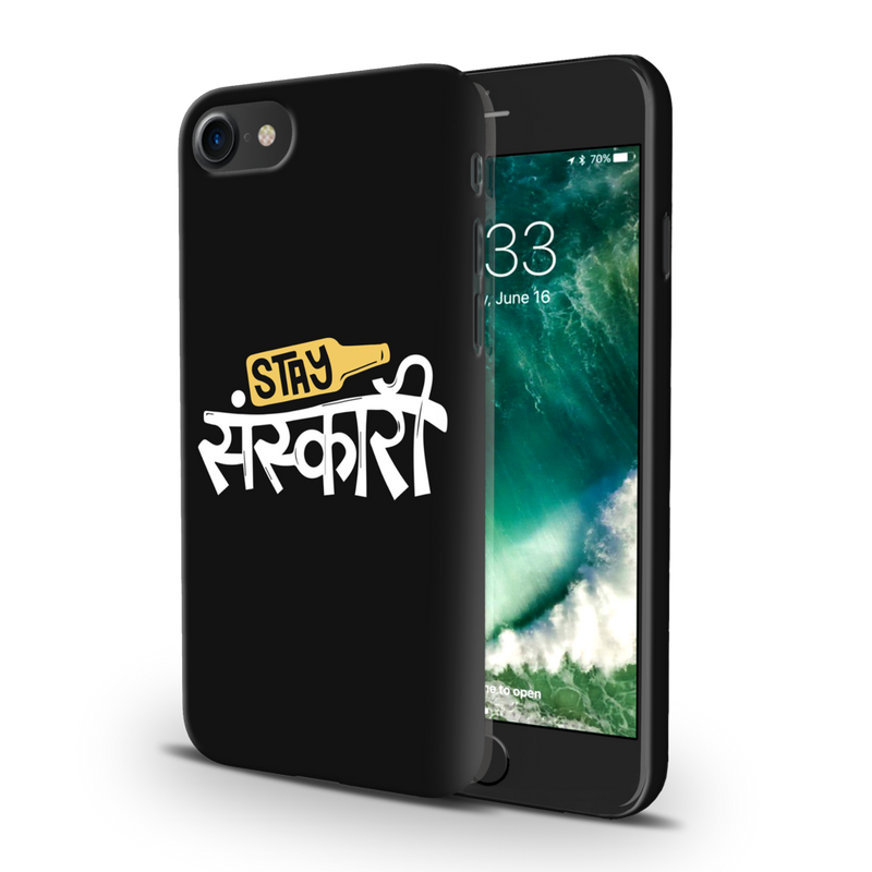 Stay Sanskari Printed Slim Cases and Cover for iPhone 7