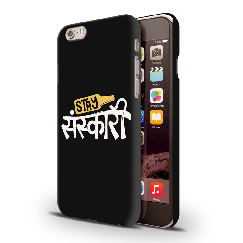 Stay Sanskari Printed Slim Cases and Cover for iPhone 6