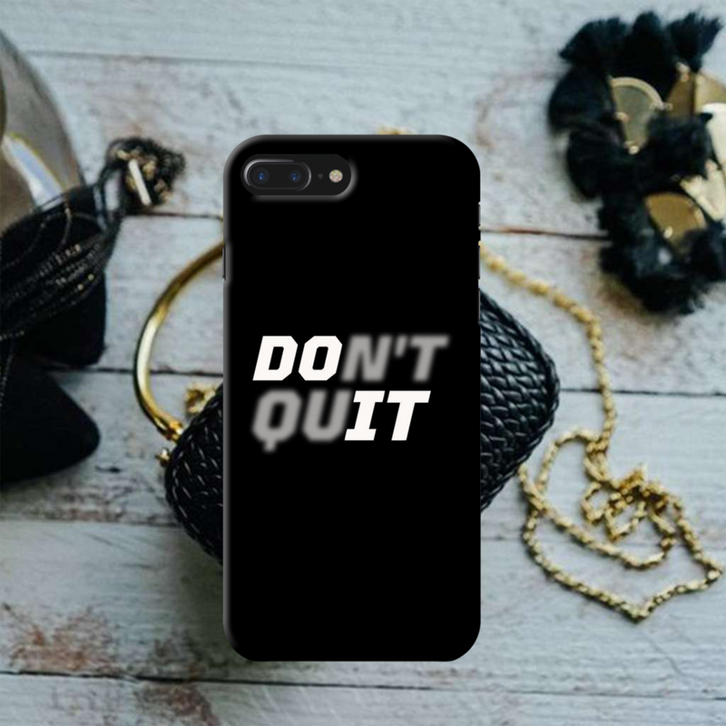 Don't quit Printed Slim Cases and Cover for iPhone 7 Plus