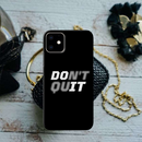 Don't quit Printed Slim Cases and Cover for iPhone 11