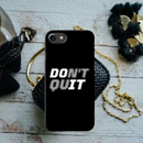 Don't quit Printed Slim Cases and Cover for iPhone 7