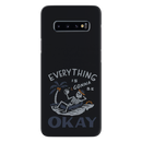 Everyting is okay Printed Slim Cases and Cover for Galaxy S10