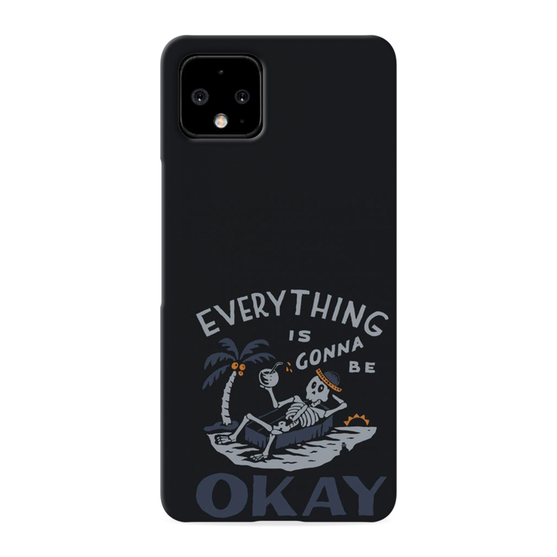 Everyting is okay Printed Slim Cases and Cover for Pixel 4 XL