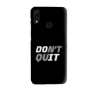 Don't quit Printed Slim Cases and Cover for Redmi Note 7 Pro