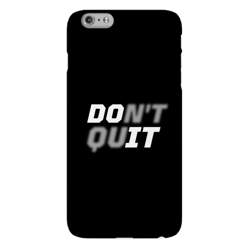 Don't quit Printed Slim Cases and Cover for iPhone 6 Plus