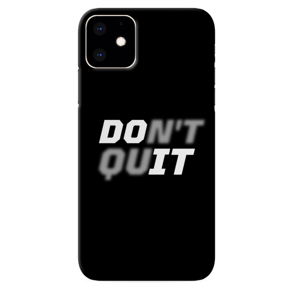 Don't quit Printed Slim Cases and Cover for iPhone 11