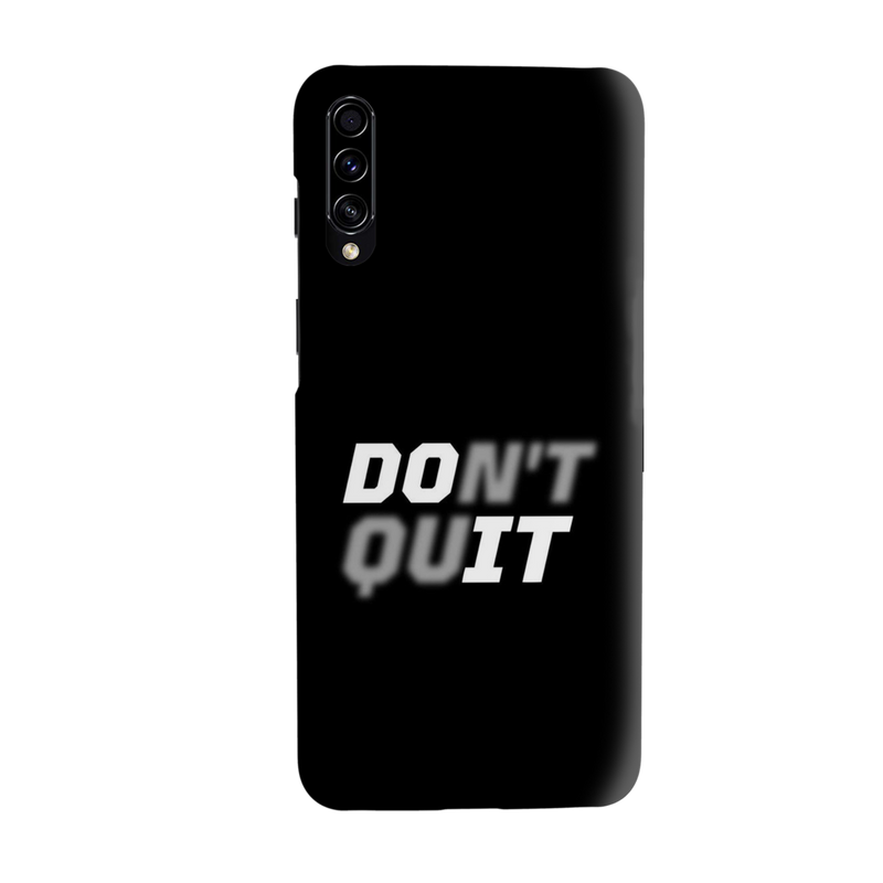 Don't quit Printed Slim Cases and Cover for Galaxy A70