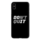 Don't quit Printed Slim Cases and Cover for iPhone XS Max