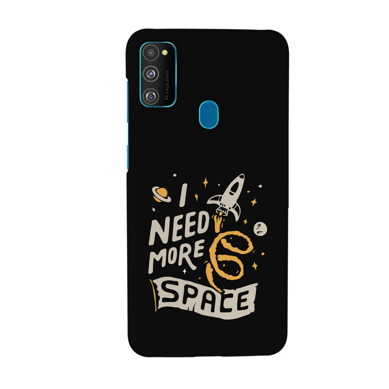 I need more space Printed Slim Cases and Cover for Galaxy M30S