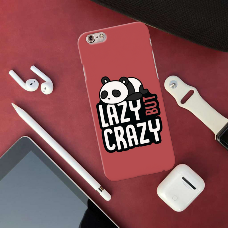 Lazy but crazy Printed Slim Cases and Cover for iPhone 6