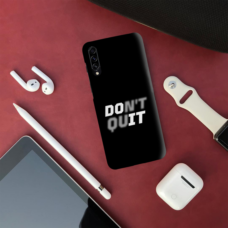 Don't quit Printed Slim Cases and Cover for Galaxy A70