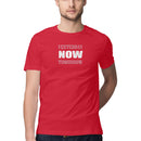 Yesterday Now Tomorrow Printed Round Neck Men Tshirts